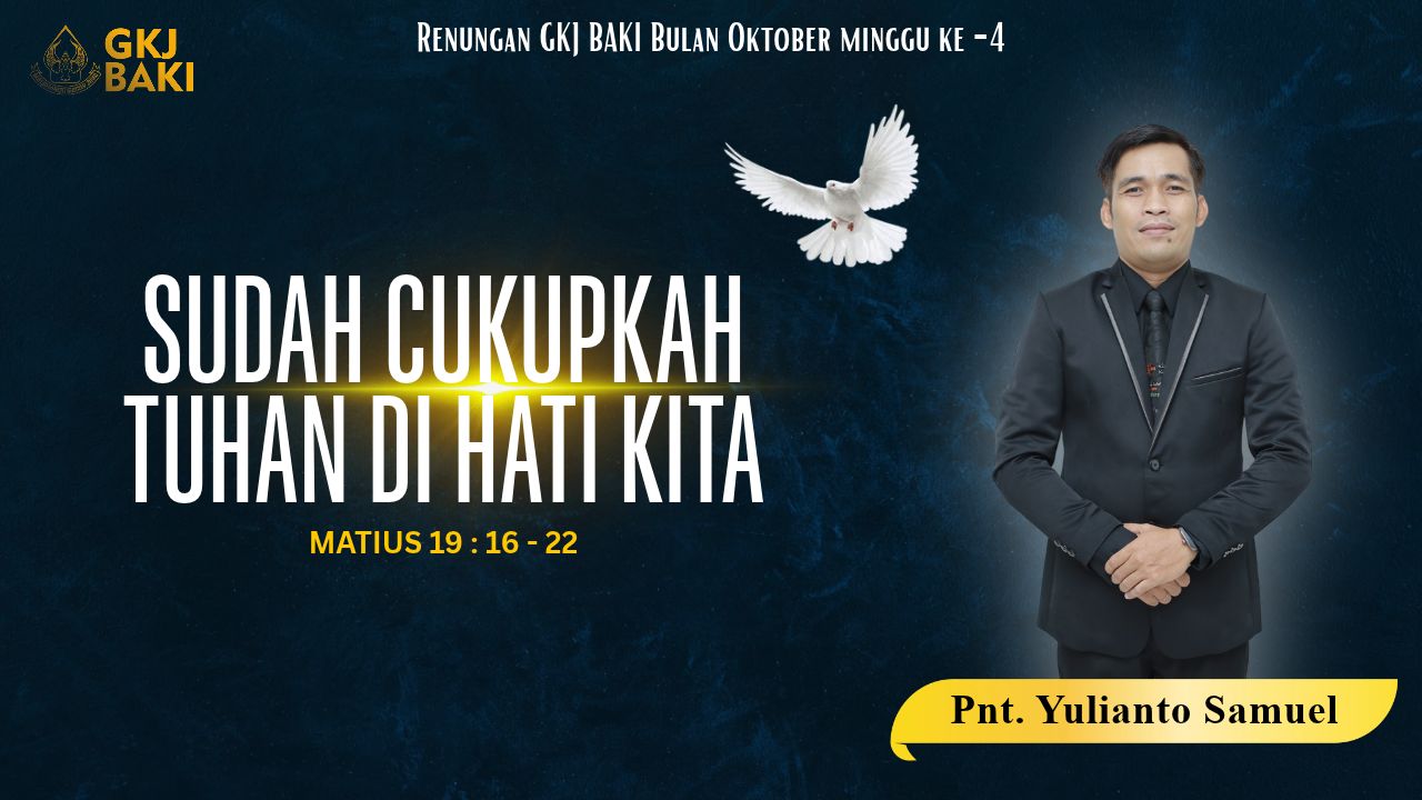 330-sudah-cukupkah-tuhan-di-hati-kita, Renungan Umum, gereja kristen jawa, gkj, gkj baki, gereja kristen jawa baki, baki, sukoharjo, gkj klasis sukoharjo, klasis sukoharjo, klasis, sinode gkj, sinode 